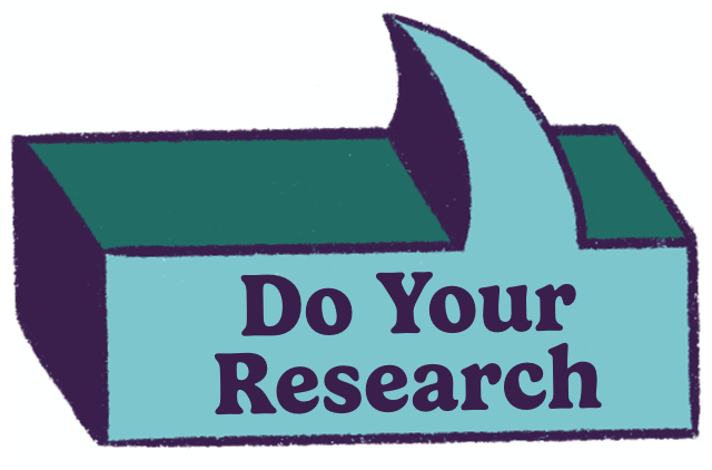 Do your research